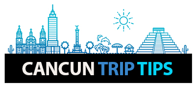 Cancun Trip Tips